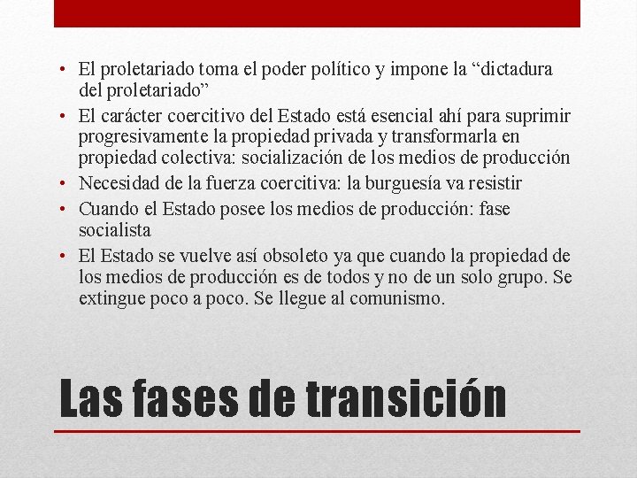  • El proletariado toma el poder político y impone la “dictadura del proletariado”