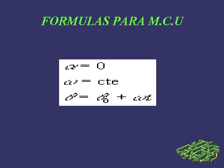 FORMULAS PARA M. C. U 