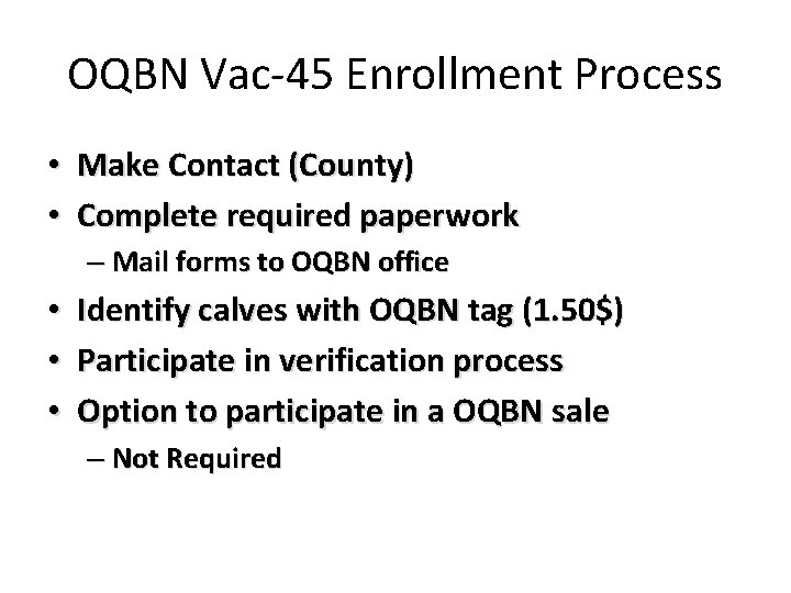 OQBN Vac-45 Enrollment Process • Make Contact (County) • Complete required paperwork – Mail