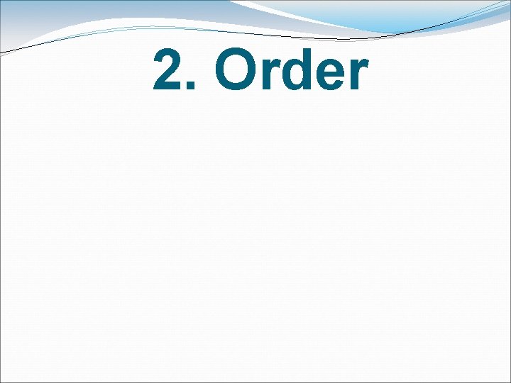2. Order 