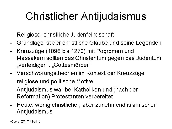 Christlicher Antijudaismus - Religiöse, christliche Judenfeindschaft - Grundlage ist der christliche Glaube und seine