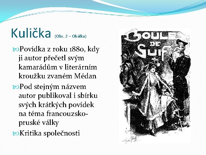 Kulička (Obr. 2 – Obálka) Povídka z roku 1880, kdy ji autor přečetl svým