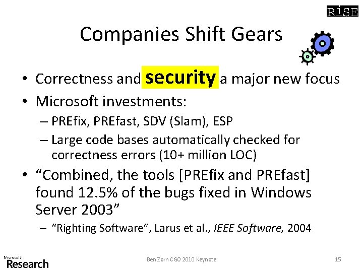 Companies Shift Gears • Correctness and security a major new focus • Microsoft investments: Companies Shift Gears • Correctness and security a major new focus • Microsoft investments: