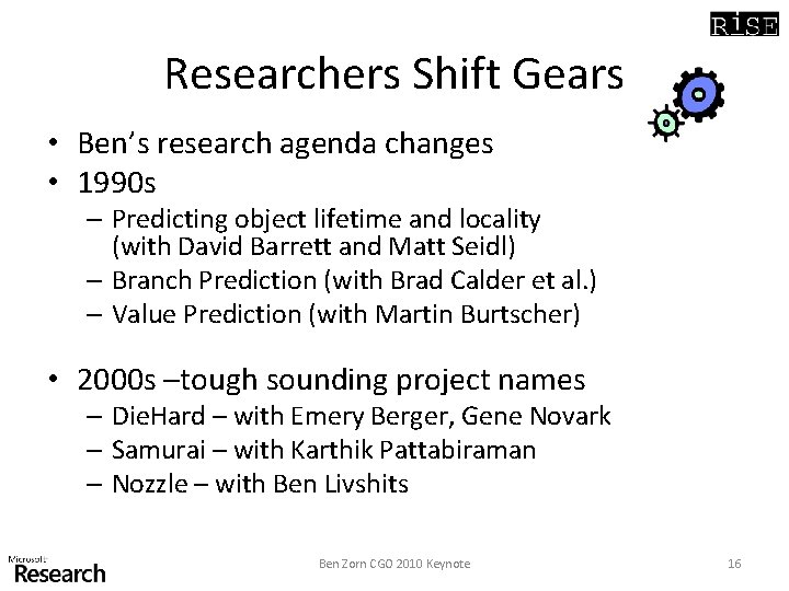 Researchers Shift Gears • Ben’s research agenda changes • 1990 s – Predicting object