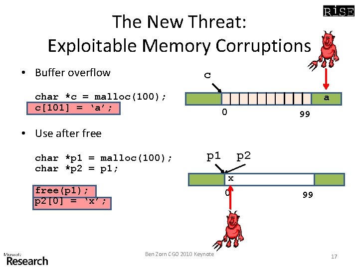 The New Threat: Exploitable Memory Corruptions • Buffer overflow c char *c = malloc(100); The New Threat: Exploitable Memory Corruptions • Buffer overflow c char *c = malloc(100);