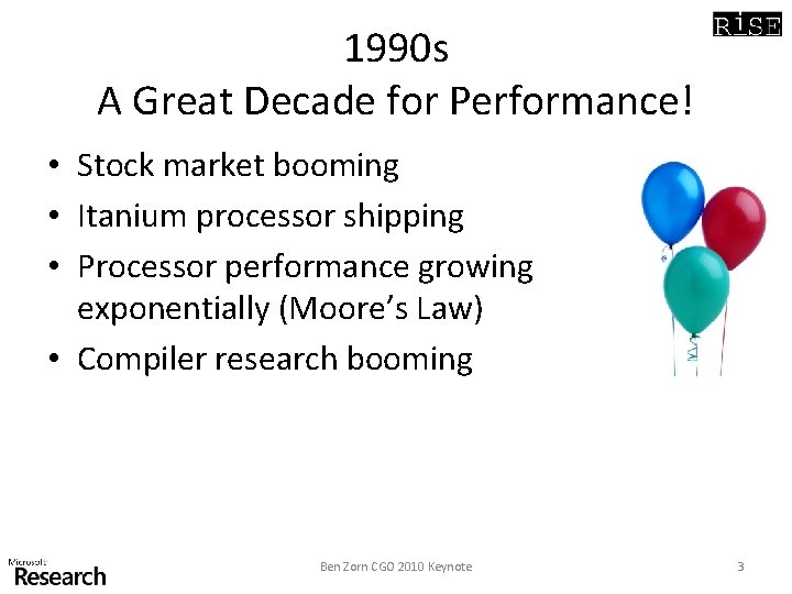 1990 s A Great Decade for Performance! • Stock market booming • Itanium processor