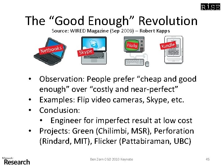 The “Good Enough” Revolution Source: WIRED Magazine (Sep 2009) – Robert Kapps • Observation: