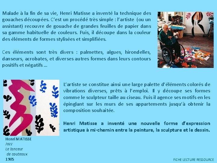 Malade à la fin de sa vie, Henri Matisse a inventé la technique des