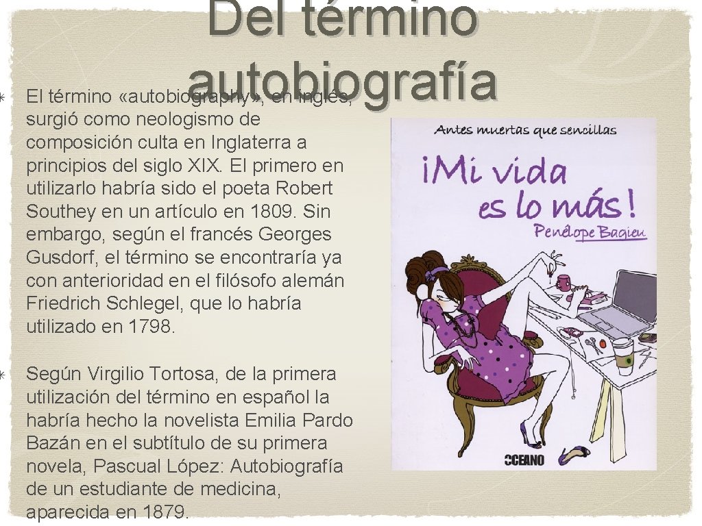 Del término autobiografía El término «autobiography» , en inglés, surgió como neologismo de composición