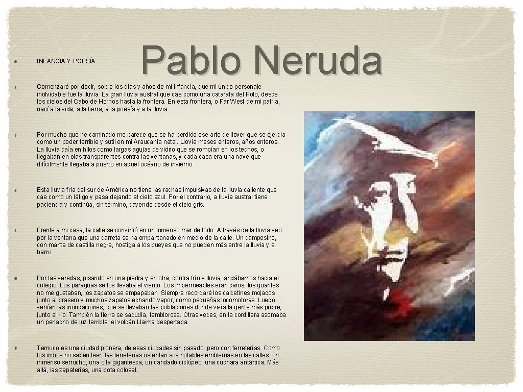 INFANCIA Y POESÍA Pablo Neruda Comenzaré por decir, sobre los días y años de