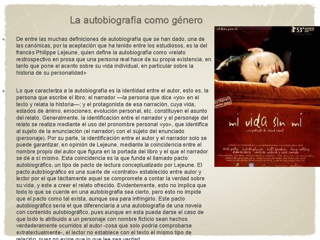 La autobiografía como género De entre las muchas definiciones de autobiografía que se han