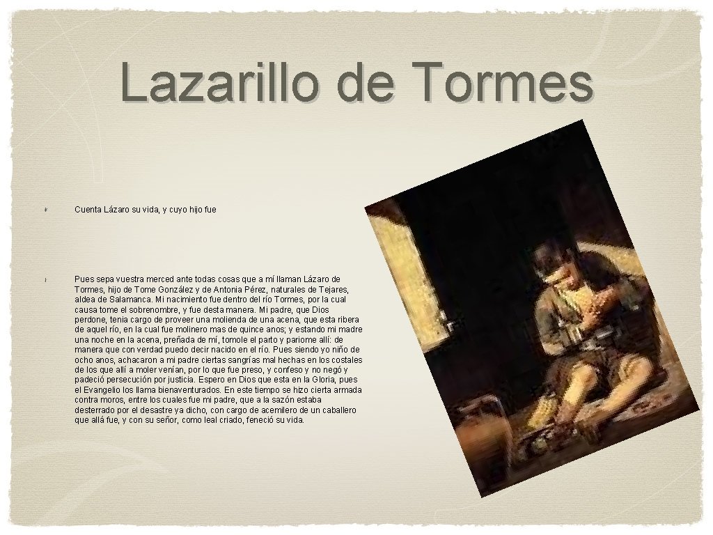 Lazarillo de Tormes Cuenta Lázaro su vida, y cuyo hijo fue Pues sepa vuestra