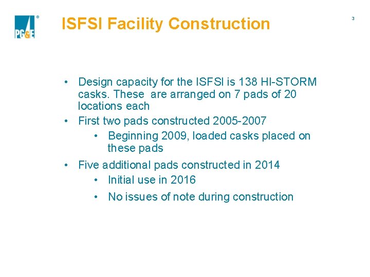 ISFSI Facility Construction • Design capacity for the ISFSI is 138 HI-STORM casks. These
