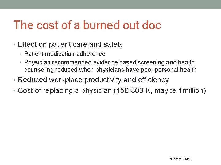 The cost of a burned out doc • Effect on patient care and safety