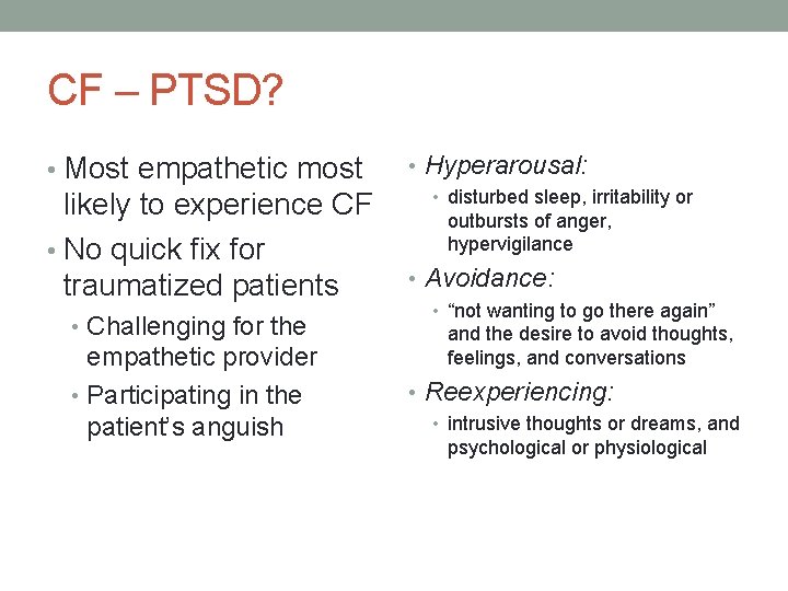 CF – PTSD? • Most empathetic most likely to experience CF • No quick