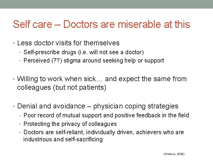 Self care – Doctors are miserable at this • Less doctor visits for themselves