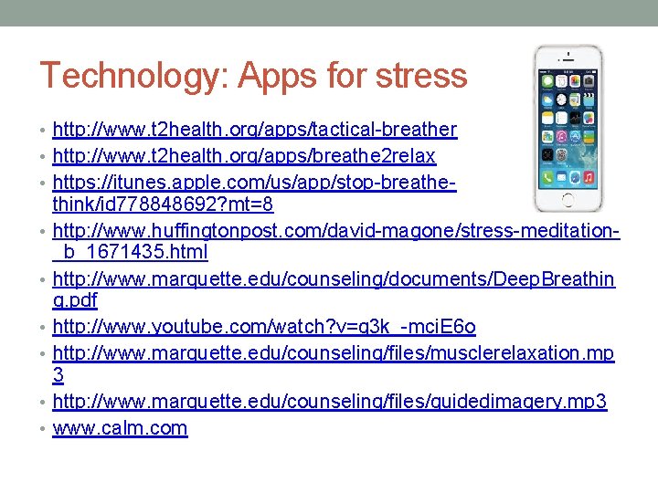 Technology: Apps for stress • http: //www. t 2 health. org/apps/tactical-breather • http: //www.