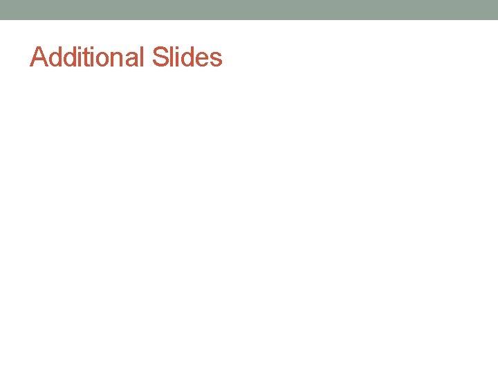 Additional Slides 