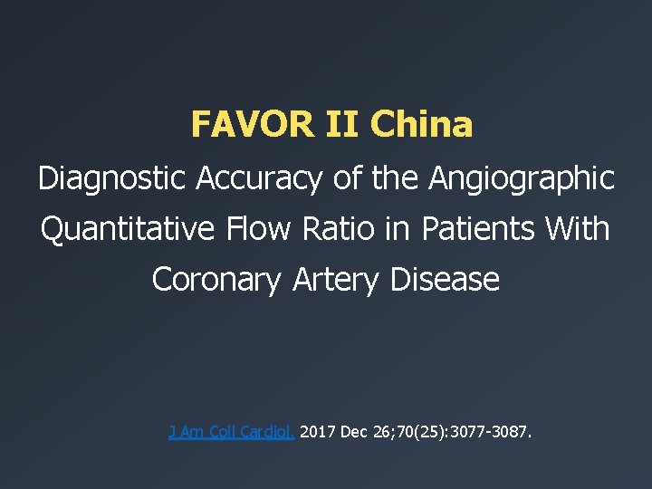 FAVOR II China Diagnostic Accuracy of the Angiographic Quantitative Flow Ratio in Patients With
