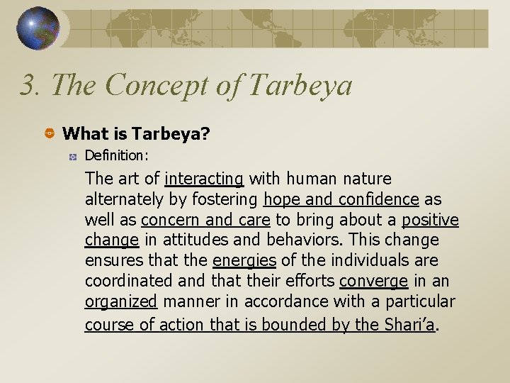 3. The Concept of Tarbeya What is Tarbeya? Definition: The art of interacting with