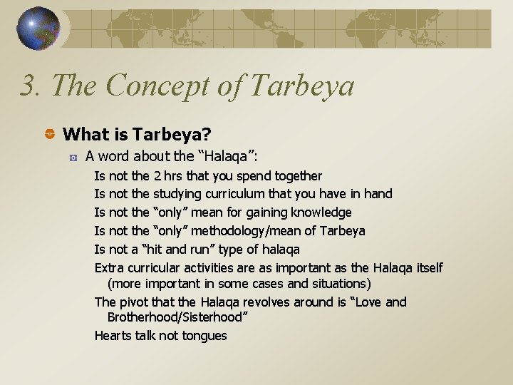 3. The Concept of Tarbeya What is Tarbeya? A word about the “Halaqa”: Is