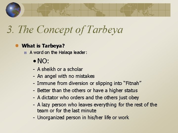 3. The Concept of Tarbeya What is Tarbeya? A word on the Halaqa leader: