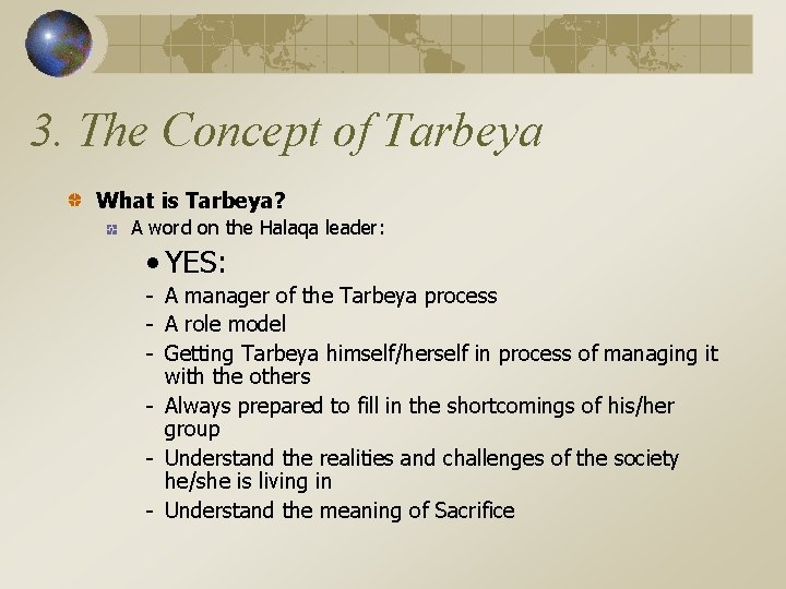 3. The Concept of Tarbeya What is Tarbeya? A word on the Halaqa leader: