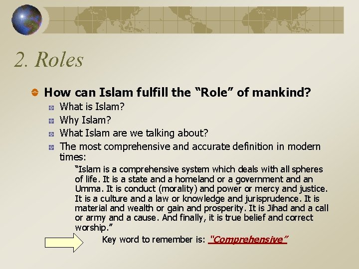 2. Roles How can Islam fulfill the “Role” of mankind? What is Islam? Why