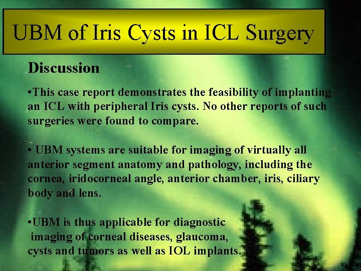 UBM of Iris Cysts in ICL Surgery Discussion • This case report demonstrates the