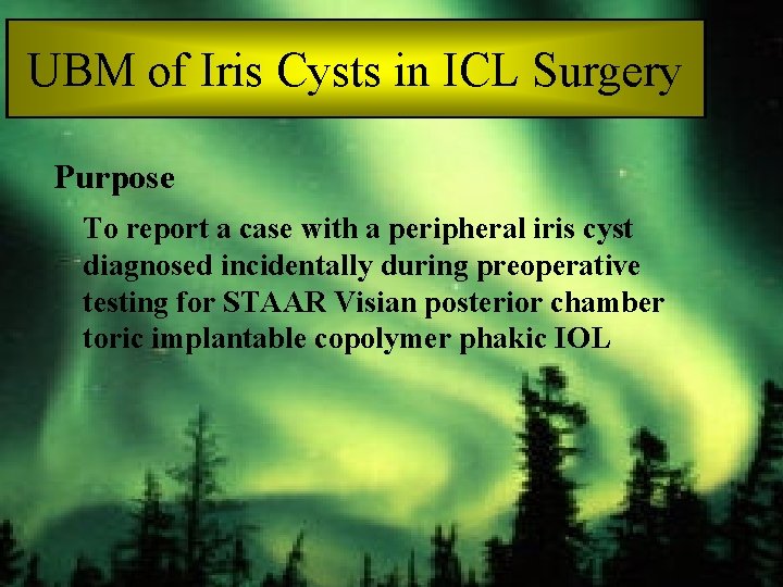 UBM of Iris Cysts in ICL Surgery Purpose To report a case with a