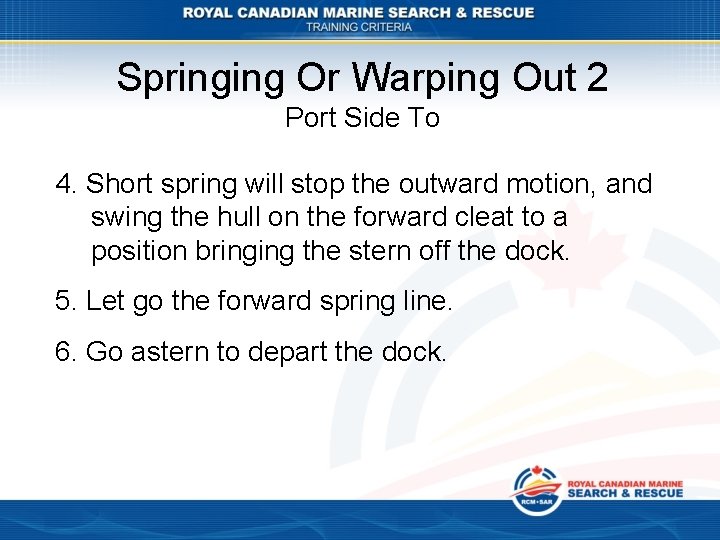 Springing Or Warping Out 2 Port Side To 4. Short spring will stop the