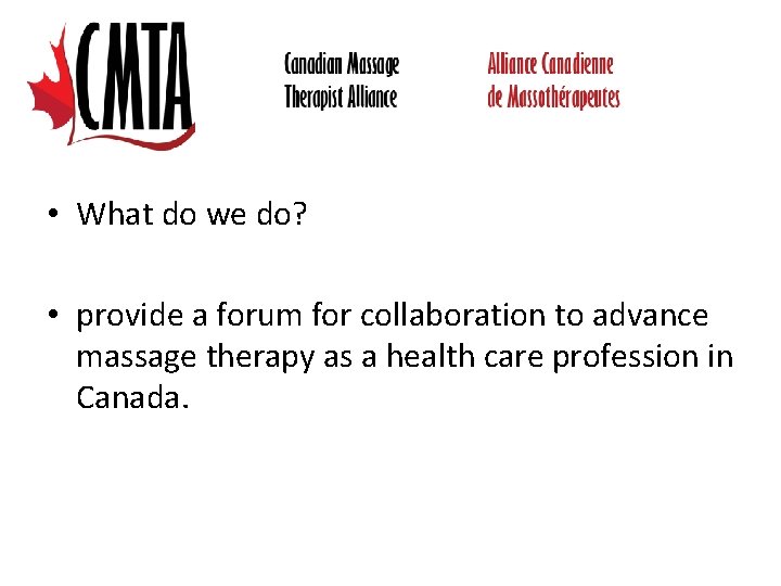  • What do we do? • provide a forum for collaboration to advance