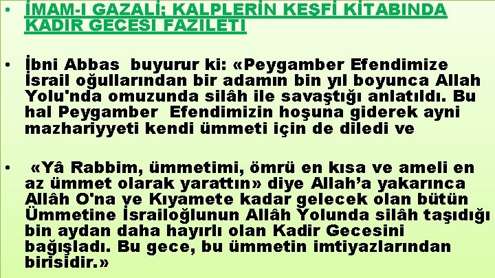  • İMAM-I GAZALİ; KALPLERİN KEŞFİ KİTABINDA KADİR GECESİ FAZİLETİ • İbni Abbas buyurur