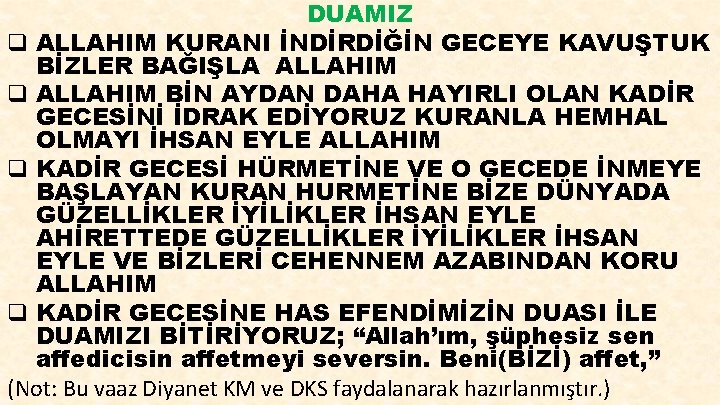 DUAMIZ q ALLAHIM KURANI İNDİRDİĞİN GECEYE KAVUŞTUK BİZLER BAĞIŞLA ALLAHIM q ALLAHIM BİN AYDAN