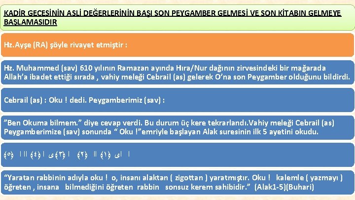 KADİR GECESİNİN ASLİ DEĞERLERİNİN BAŞI SON PEYGAMBER GELMESİ VE SON KİTABIN GELMEYE BAŞLAMASIDIR Hz.