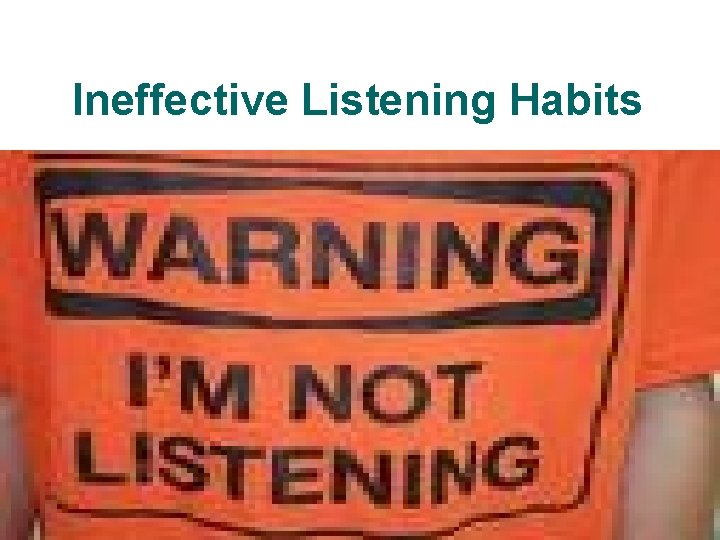 Ineffective Listening Habits 