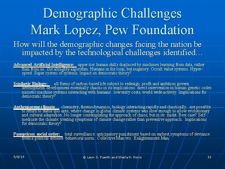 Demographic Challenges Mark Lopez, Pew Foundation How will the demographic changes facing the nation