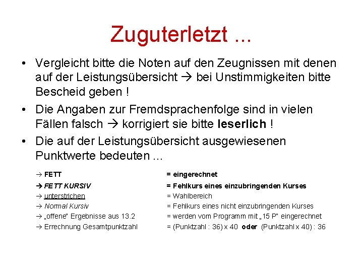 Zuguterletzt. . . • Vergleicht bitte die Noten auf den Zeugnissen mit denen auf