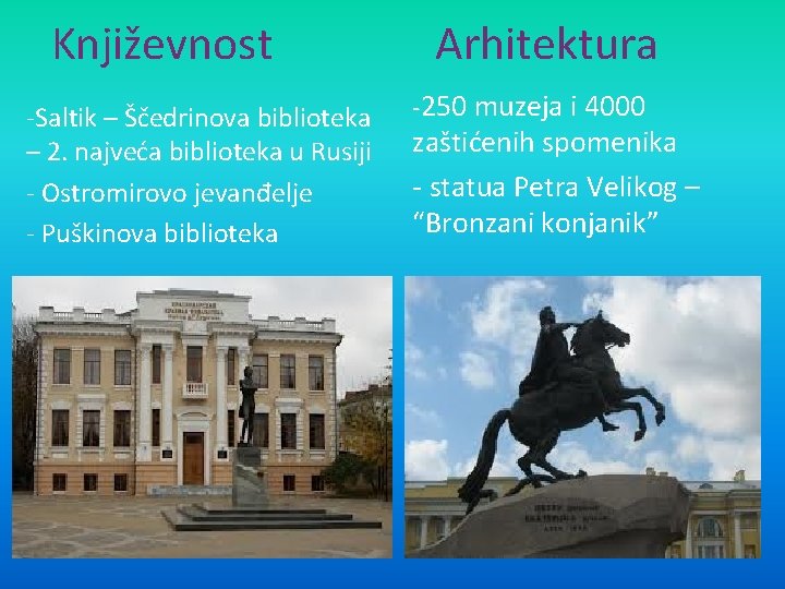 Književnost Arhitektura -Saltik – Ščedrinova biblioteka – 2. najveća biblioteka u Rusiji - Ostromirovo