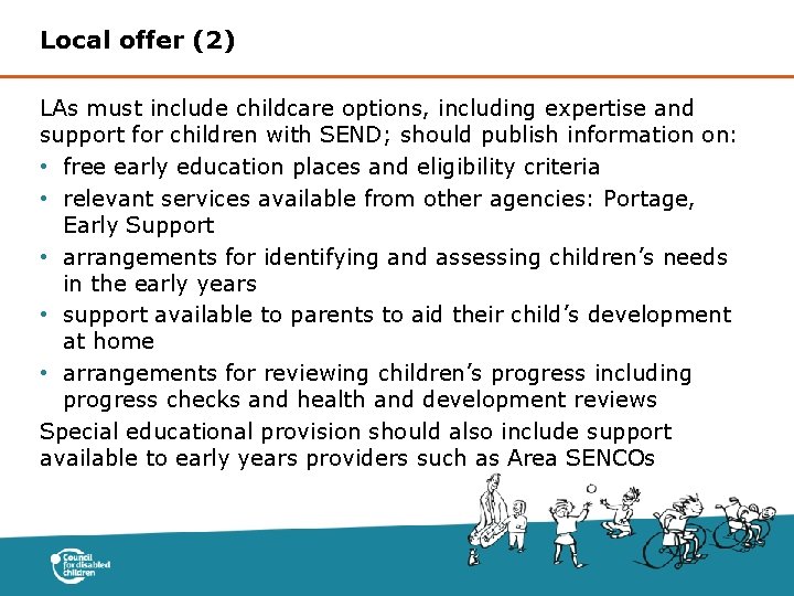 Local offer (2) LAs must include childcare options, including expertise and support for children