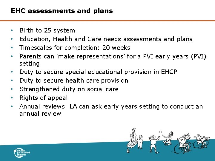 EHC assessments and plans • • • Birth to 25 system Education, Health and
