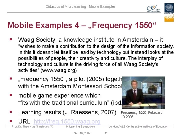 Didactics of Microlearning - Mobile Examples 4 – „Frequency 1550“ § Waag Society, a