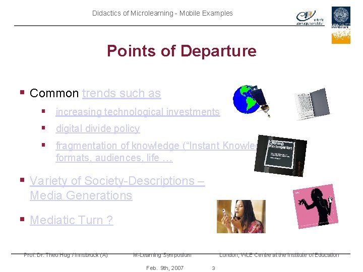 Didactics of Microlearning - Mobile Examples Points of Departure § Common trends such as