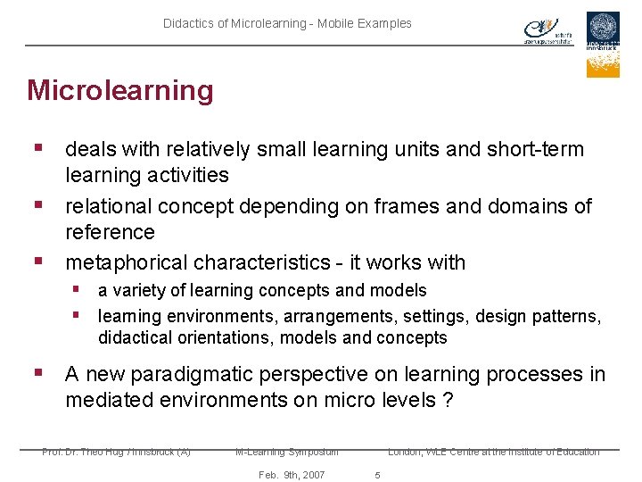Didactics of Microlearning - Mobile Examples Microlearning § deals with relatively small learning units