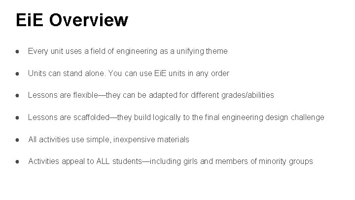 Ei. E Overview ● Every unit uses a field of engineering as a unifying