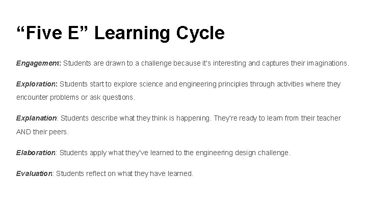 “Five E” Learning Cycle Engagement: Students are drawn to a challenge because it’s interesting