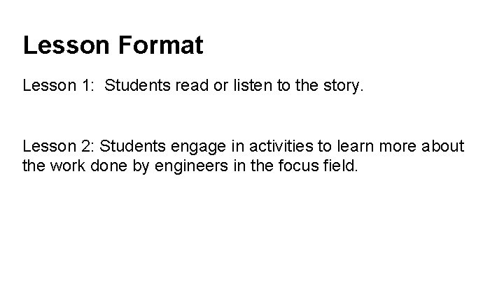 Lesson Format Lesson 1: Students read or listen to the story. Lesson 2: Students