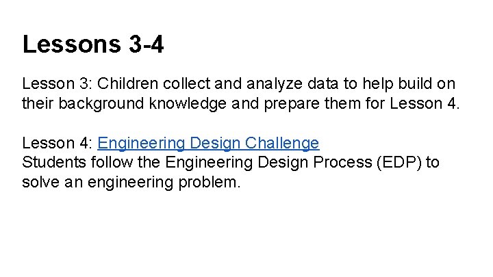 Lessons 3 -4 Lesson 3: Children collect and analyze data to help build on