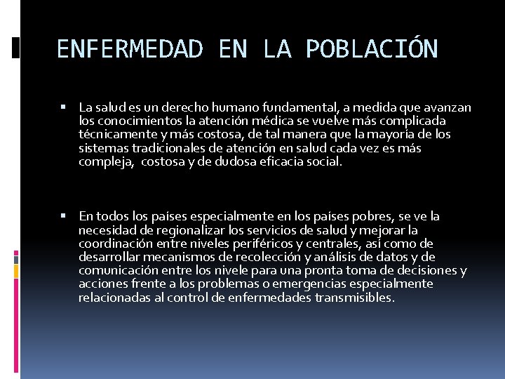 ENFERMEDAD EN LA POBLACIÓN La salud es un derecho humano fundamental, a medida que