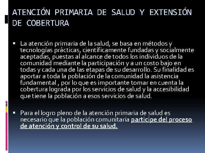 ATENCIÓN PRIMARIA DE SALUD Y EXTENSIÓN DE COBERTURA La atención primaria de la salud,